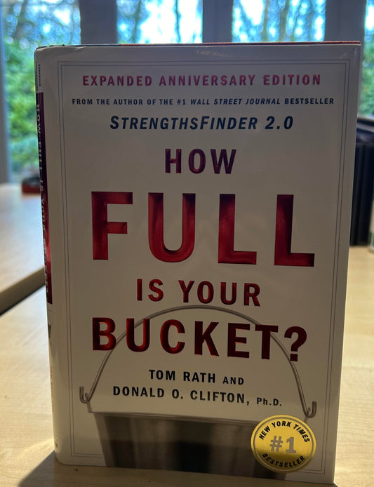 How Full Is Your Bucket- Tom Rath Expanded Anniversary Edition
