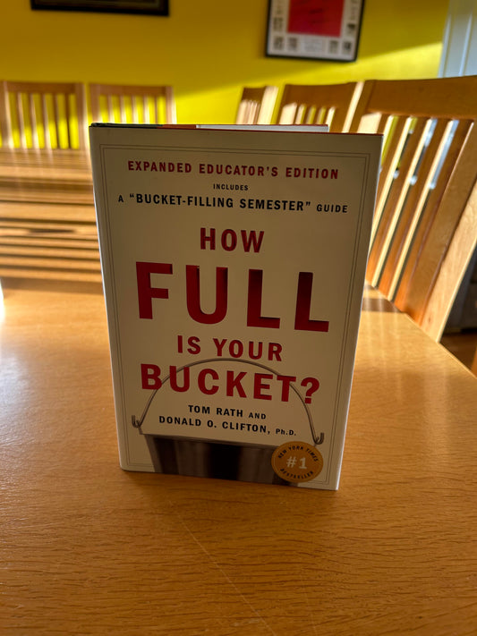 How Full Is Your Bucket - Tom Rath Expanded Educators Edition