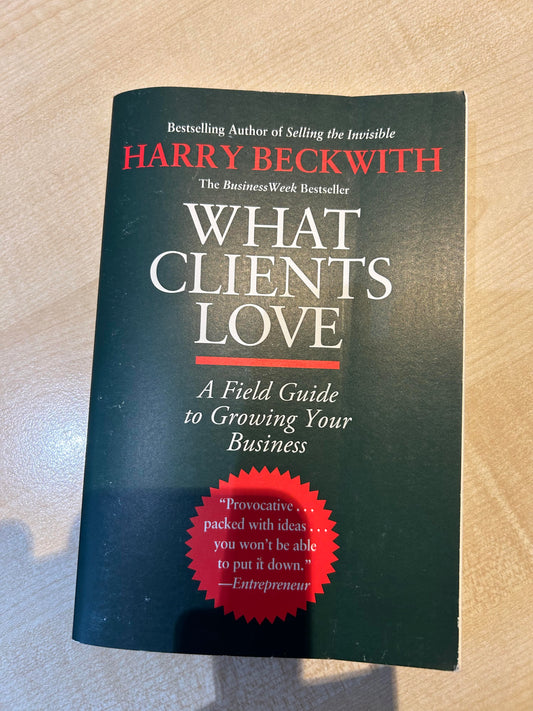 Harry Beckwith- What Clients Love