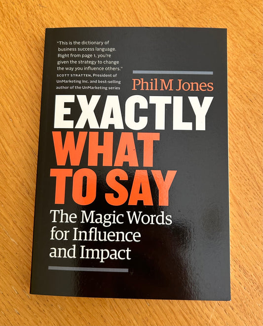 Phil M Jones Exactly What To Say Book (Signed)