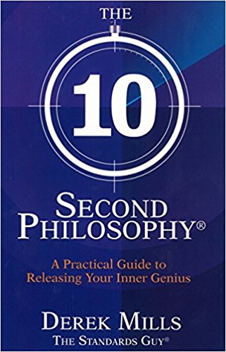 10 Second Philosophy by Derek Mills