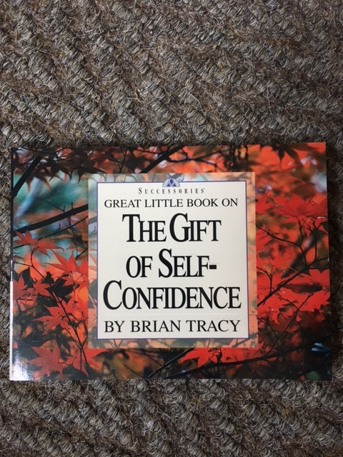 The Gift of Self-Confidence by Brian Tracy