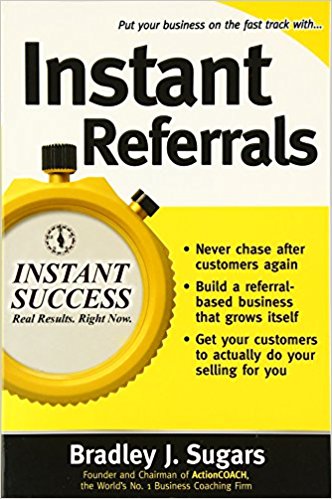 Instant Referrals by Brad Sugars